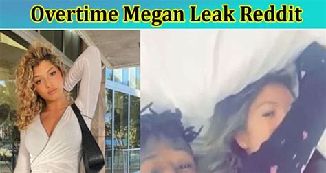 overtime megan leaked video reddit|Why Did Overtime Megan Delete Her TikTok。